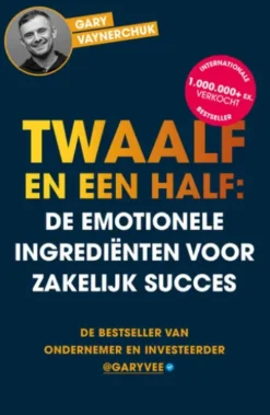 Twaalf en een half: De emotionele ingrediënten voor zakelijk succes