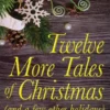 Twelve More Tales of Christmas