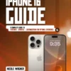 Ultimate iPhone 16 Guide
