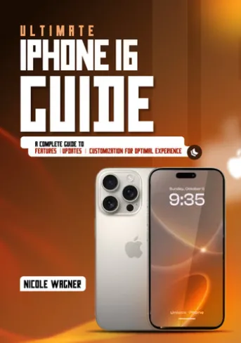 Ultimate iPhone 16 Guide
