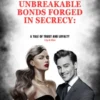Unbreakable Bond Forged In Secrecy