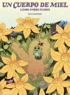 Un cuerpo de miel. Limbo entre flores
