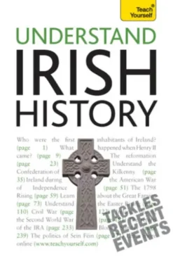 Understand Irish History: Teach Yourself