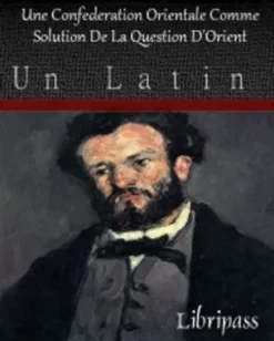 Une Confédération Orientale comme solution de la Question d'Orient (1905)