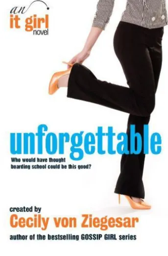 Unforgettable: An It Girl Novel