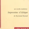Un mythe moderne : "Impressions d'Afrique", de Raymond Roussel