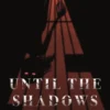 Until the Shadows Lengthen