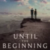 Until the Beginning