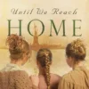 Until We Reach Home