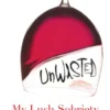 Unwasted: