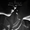 US? - A Love Written in Whispers and Want
