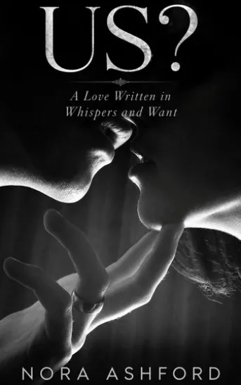 US? - A Love Written in Whispers and Want