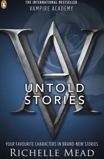 Vampire Academy: The Untold Stories