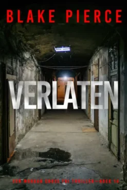 Verlaten (Een Morgan Cross FBI Thriller—Boek 14)