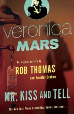 Veronica Mars 2: An Original Mystery by Rob Thomas