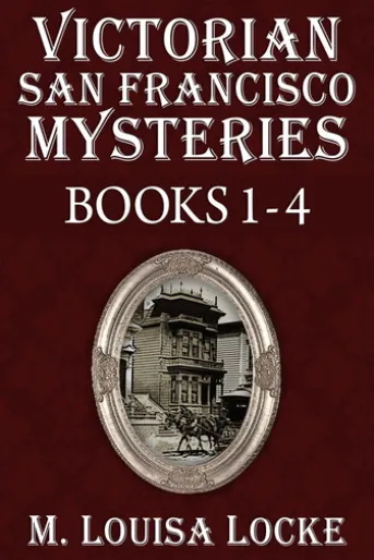 Victorian San Francisco Mysteries: Books 1-4