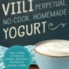 Viili Perpetual, No-Cook, Homemade Yogurt