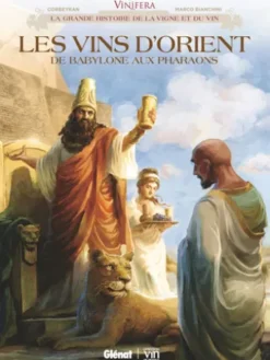 Vinifera - Les Vins d'Orient, de Babylone aux pharaons