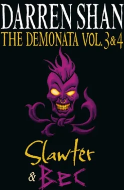 Volumes 3 and 4 - Slawter/Bec (The Demonata)
