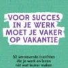 Voor succes in je werk moet je vaker op vakantie