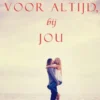 Voor altijd, bij jou (De Herberg van Sunset Harbor—Boek 3)