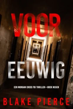 Voor Eeuwig (Een Morgan Cross FBI Thriller—Boek Negen)