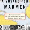 Voyage For Madmen, A