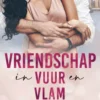 Vriendschap in vuur en vlam