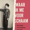 Waar ik me voor schaam
