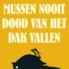 Waarom mussen nooit dood van het dak vallen