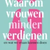 Waarom vrouwen minder verdienen