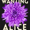 Wanting Alice