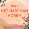 Wat het hart kan horen