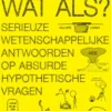 Wat als?