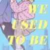 We Used To Be Magic