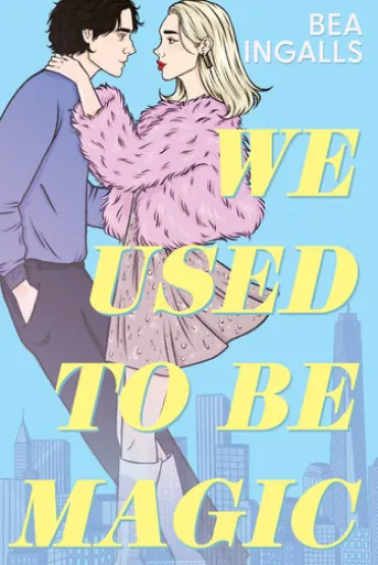We Used To Be Magic