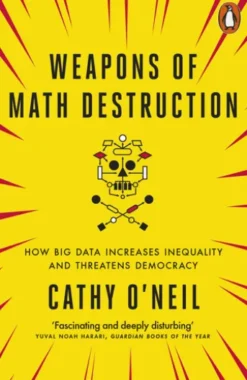 Weapons of Math Destruction