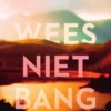 Wees niet bang