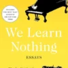 We Learn Nothing