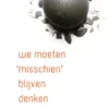 We moeten 'misschien' blijven denken