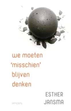 We moeten 'misschien' blijven denken