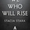 We Who Will Rise