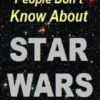 What Most People Don't Know About Star Wars