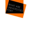 What are Universities For?