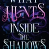 What Hunts Inside the Shadows