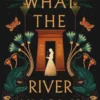 What the River Knows