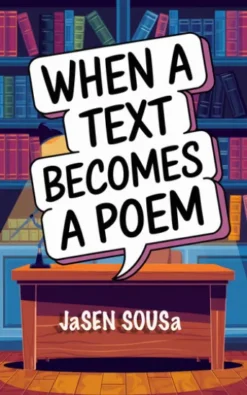 When a Text Becomes a Poem