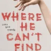 Where He Can't Find You