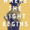 Where the Light Begins