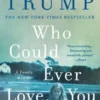 Who Could Ever Love You